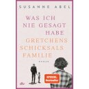 Abel, Susanne - Die Gretchen-Reihe (2) Was ich nie gesagt habe - Gretchens Schicksalsfamilie (HC)