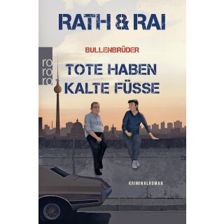 Rath, Hans; Rai, Edgar - Ein Fall für die Bullenbrüder (2) Bullenbrüder: Tote haben kalte Füße (TB)