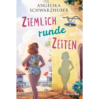 Schwarzhuber, Angelika - Die Freundinnen vom Chiemsee (3) Ziemlich runde Zeiten (TB)