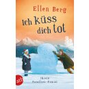 Berg, Ellen -  Ich küss dich tot - (K)ein Familien-Roman (TB)