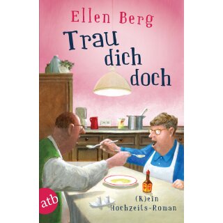 Berg, Ellen -  Trau dich doch - (K)ein Hochzeits-Roman (TB)
