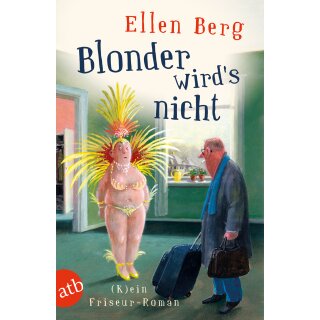 Berg, Ellen -  Blonder wirds nicht - (K)ein Friseur-Roman (TB)