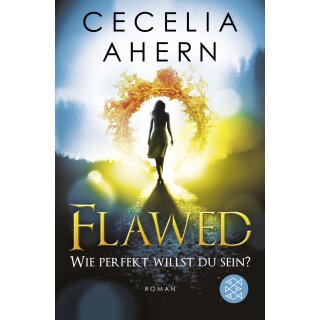 Ahern, Cecelia -  Flawed – Wie perfekt willst du sein? (TB)