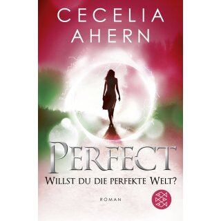 Ahern, Cecelia -  Perfect – Willst du die perfekte Welt? (TB)