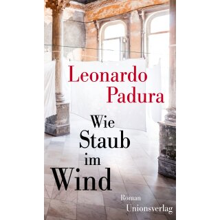 Padura, Leonardo -  Wie Staub im Wind (HC)