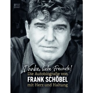 Schöbel, Frank -  Danke, liebe Freunde! - Die Autobiographie von Frank Schöbel mit Herz und Haltung (HC)