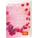 Flint, Alexandra - Maple-Creek-Reihe, Band 1: Meet Me in...