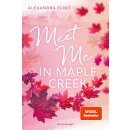 Flint, Alexandra - Maple-Creek-Reihe, Band 1: Meet Me in Maple Creek (TB)
