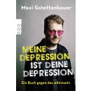 Gstettenbauer, Maxi -  Meine Depression ist deine...