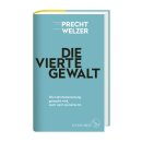 Precht, Richard David; Welzer, Harald - Die vierte Gewalt...