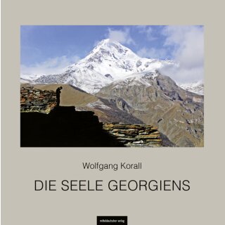 Korall Wolfgang - Die Seele Georgiens: Bildband (HC)