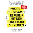 Klöckner, Marcus; Wernicke, Jens -  »Möge die gesamte Republik mit dem Finger auf sie zeigen.« (TB)