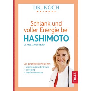 Koch, Simone Dr. med. - Schlank und voller Energie bei Hashimoto (TB)