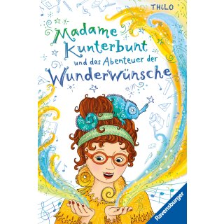 THiLO - Madame Kunterbunt, Band 2: Madame Kunterbunt und das Abenteuer der Wunderwünsche (HC)
