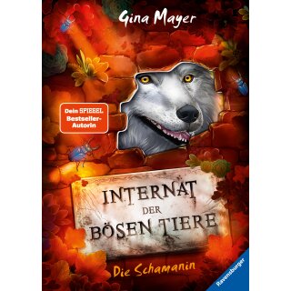 Mayer, Gina - Internat der bösen Tiere, Band 5: Die Schamanin (HC)