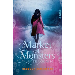 Schaeffer, Rebecca - Market of Monsters (2) - Nur die Asche bleibt (TB)