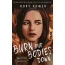 Power, Rory -  Burn Our Bodies Down (HC)