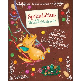 Goldfarb, Tobias - Spekulatius, der Weihnachtsdrache. Abenteuer auf der Weihnachtsinsel (HC)