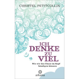 Petitcollin, Christel -  Ich denke zu viel (TB)