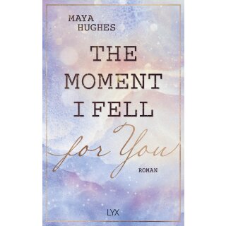Hughes, Maya - Loving You Reihe (1) The Moment I Fell For You (TB)