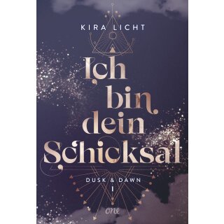 Licht, Kira - Dusk & Dawn-Dilogie (1) Ich bin dein Schicksal (HC)