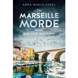 Aurel, Anna-Maria - Die Marseille Morde (1) - Das tote Mädchen (TB)