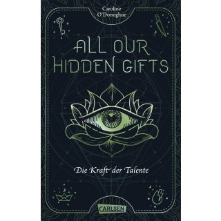 ODonoghue, Caroline - All Our Hidden Gifts - Die Kraft der Talente (TB)