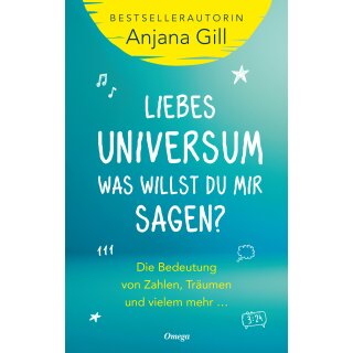 Gill, Anjana -  Liebes Universum, was willst du mir sagen? (TB)