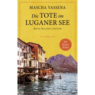 Vassena, Mascha - Moira Rusconi ermittelt (2) Die Tote im Luganer See (TB)