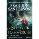 Sanderson, Brandon - Die Sturmlicht-Chroniken (10) Der Splitter der Dämmerung - Ein Sturmlicht-Chroniken-Roman