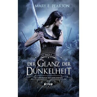 Pearson, Mary E. -  Der Glanz der Dunkelheit - Die Chroniken der Verbliebenen. Band 4