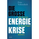 Vahrenholt, Fritz -  Die große Energiekrise - ......
