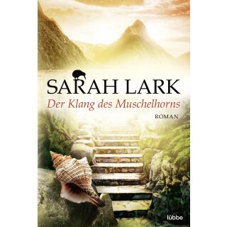 Lark, Sarah - Die Feuerblüten-Trilogie (2) Der Klang des Muschelhorns (TB)