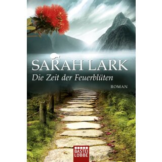 Lark, Sarah - Die Feuerblüten-Trilogie (1) Die Zeit der Feuerblüten (TB)
