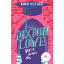 Heeger, Mimi - Pixton Love (1) Never Without You - Farbschnitt in limitierter Auflage (TB)