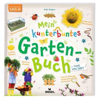 Expedition Natur Mein kunterbuntes Gartenbuch