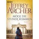 Archer, Jeffrey - Clifton Saga 6 - Möge die Stunde...