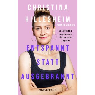 Hillesheim, Christina -  Entspannt statt ausgebrannt (SPIEGEL-Bestseller) - 25 Lektionen, um gelassener durchs Leben zu gehen