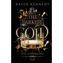 Kennedy, Raven - The-Darkest-Gold-Reihe (1) The Darkest Gold – Die Gefangene (TB)