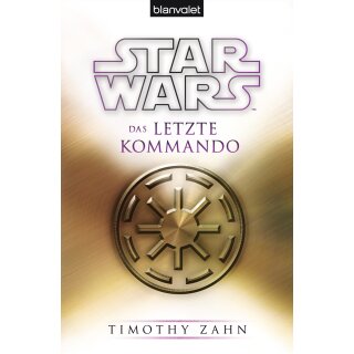 Zahn, Timothy - Star Wars Thrawn Trilogie 3 - Das letzte Kommando (TB)