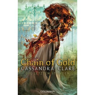 Clare, Cassandra - Die Letzten Stunden (1) Chain of Gold (HC)