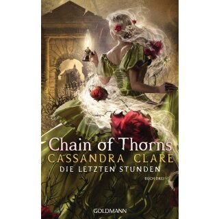 Clare, Cassandra - Die Letzten Stunden (3) Chain of Thorns (HC)