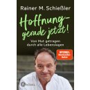 Schießler, Rainer M. -  Hoffnung - gerade jetzt! (HC)