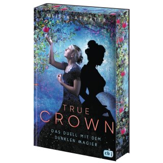 Atwater, Olivia - True Crown - Das Duell mit dem dunklen Magier (mit wunderschönem farbigen Buchschnitt in limitierter Auflage) (HC)
