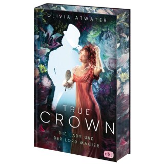 Atwater, Olivia - True Crown - Die Lady und der Lord Magier (HC)