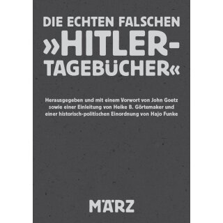 Goetz, John; Görtemaker, Heike B.; Funke, Hajo -  Die echten falschen »Hitler-Tagebücher« (TB)