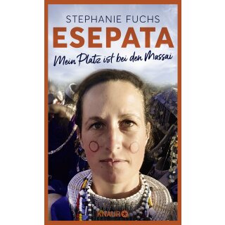Fuchs, Stephanie; Brosowski, Alexandra -  Esepata - Mein Platz ist bei den Massai | Die wahre Liebes-Geschichte einer deutschen Biologin in Afrika