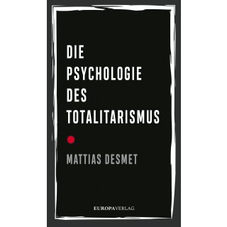 Desmet, Mattias -  Die Psychologie des Totalitarismus (HC)