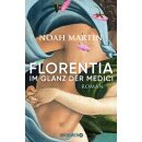 Martin, Noah - Florentia - Im Glanz der Medici (TB)