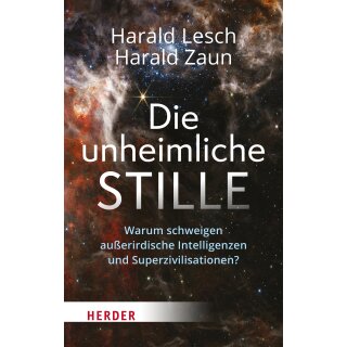 Lesch, Harald; Zaun, Harald - Die unheimliche Stille (HC)